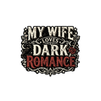 My Wife Loves Dark Romance